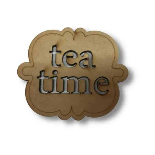 Imagen de Calado de MDF corte laser cartel "Tea time" de 5*4cms.