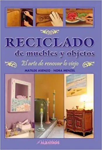 libro reciclado muebles objetos por matilde asenzo nora menzel editorial albatros 128 paginas 0