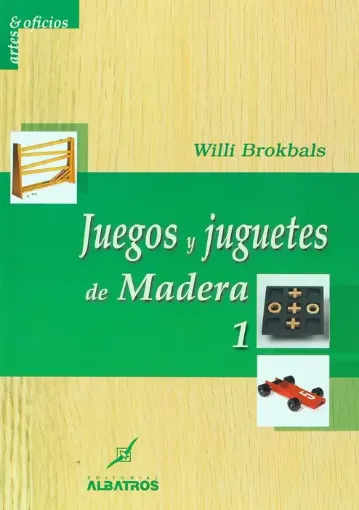 libro juegos juguetes madera 1 por willi brokbals editorial albatros 64pags 24x17cms 0