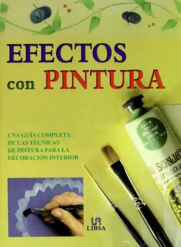 libro efectos pintura una guia completa para la decoracion interior editorial libsa 224pags 17x20cms 0