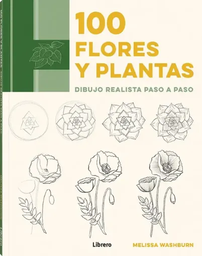 libro 100 flores plantas dibujo realista por melissa washburn editorial librero 112pags 22x28cms 0