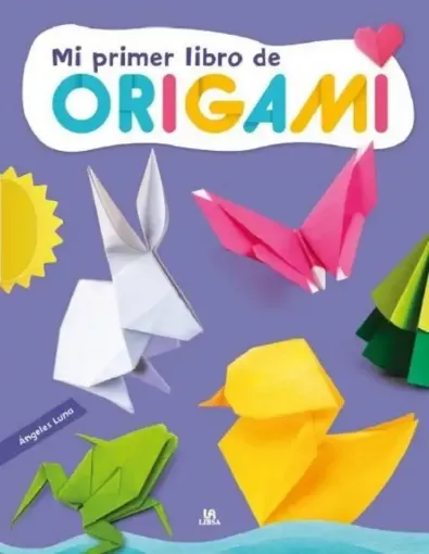 libro mi primer libro origami por angel luna editorial libsa 56 paginas 23x30cms 0