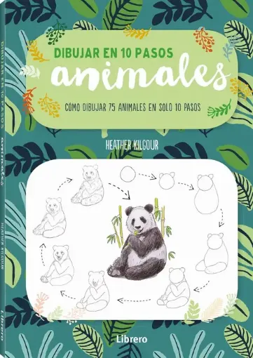 libro dibujar 10 pasos animales por heather kilour editorial librero 128pags 16 5x23 5cms 0