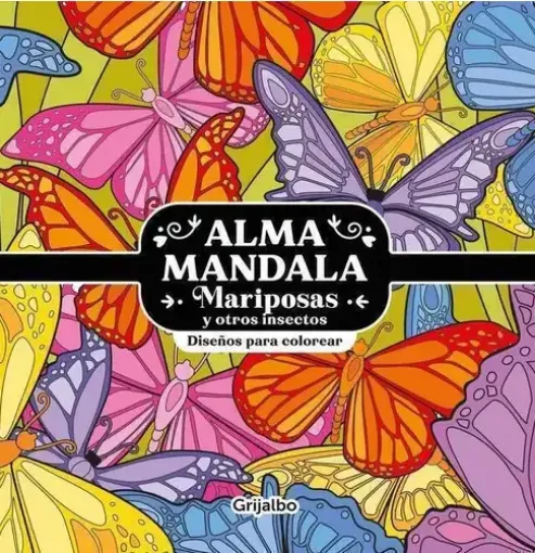 libro para colorear mandalas serie alma mandala grijalbo 20x20cms tapa mariposas 0